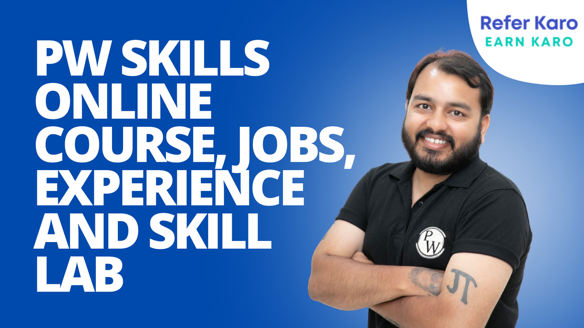 PW Skills - Online Course, Jobs, Experience and Skill Lab