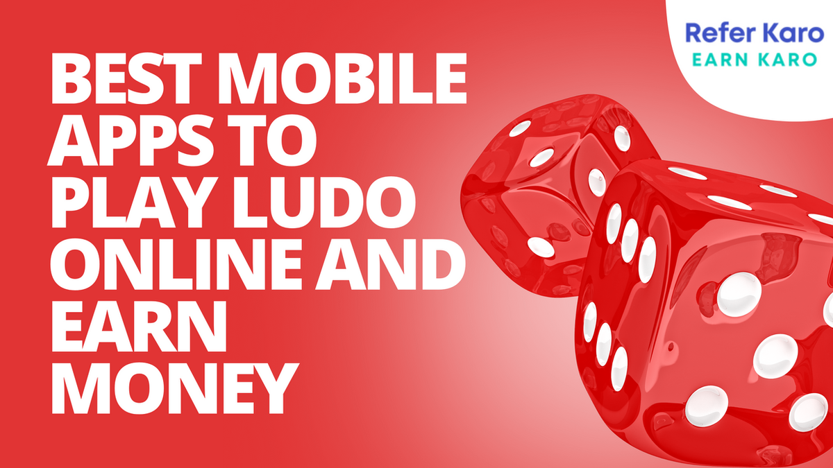 Best Mobile Apps To Play Ludo Online and Earn Money