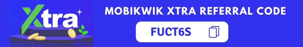 MobiKwik Xtra Referral Code