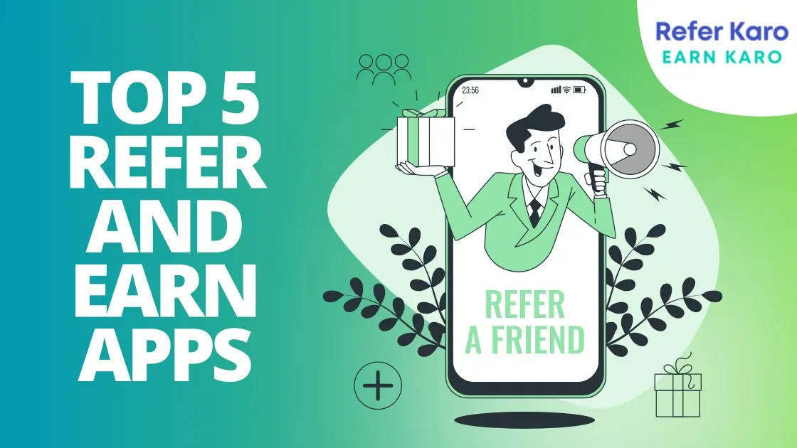 Top 5 Refer and Earn Apps Win Exciting Reward in 2024