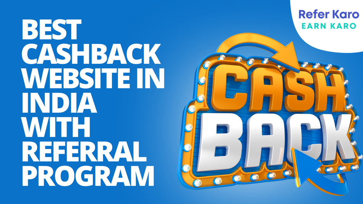 Best Cashback Website In India With Referral Program